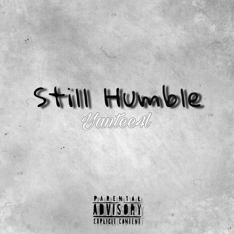 Still Humble | Boomplay Music