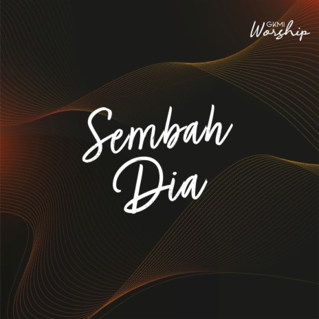 Sembah Dia | Boomplay Music