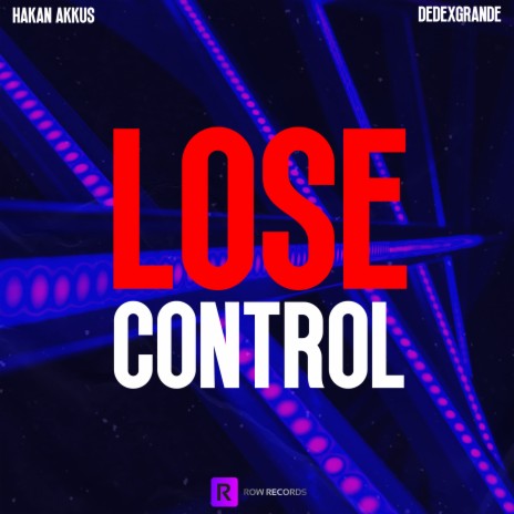 Lose Control ft. DeDeXgrande | Boomplay Music