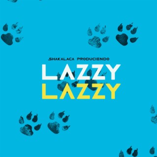 LAZZY LAZZY