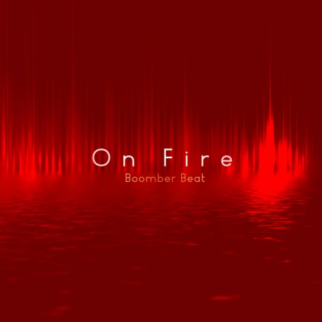 On Fire | Boomplay Music