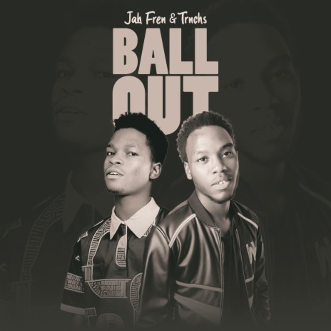 Ball Out (feat. Trnchs) | Boomplay Music