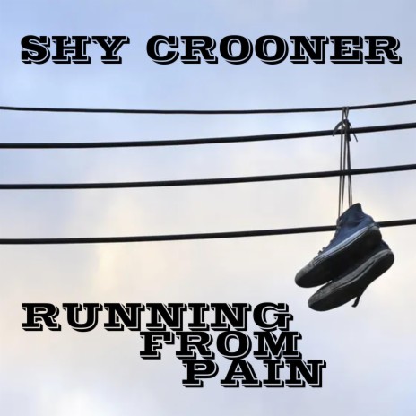 Shy Crooner Running From Pain Lyrics | Boomplay