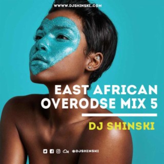 East African Overdose MIx Vol 5