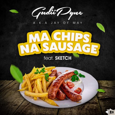 Ma Chips Na Sausage ft. Sketch | Boomplay Music