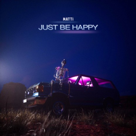 Just Be Happy | Boomplay Music