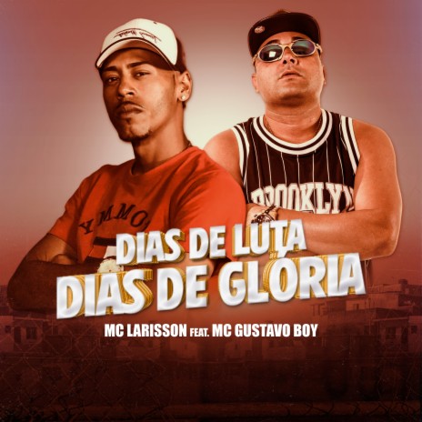 Dias de Luta Dias de Glória ft. MC Gustavo Boy | Boomplay Music