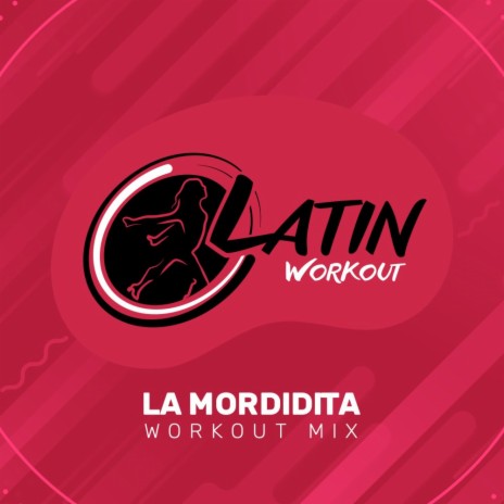 La Mordidita (Workout Mix Edit 130 bpm) | Boomplay Music