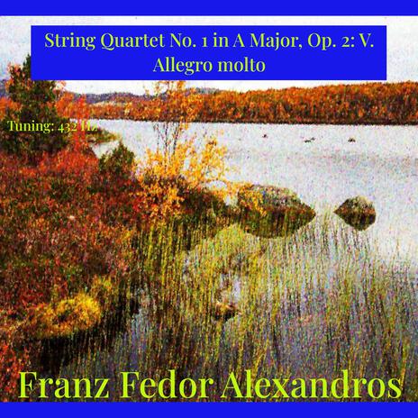 String Quartet No. 1 in A Major, Op. 2: V. Allegro molto