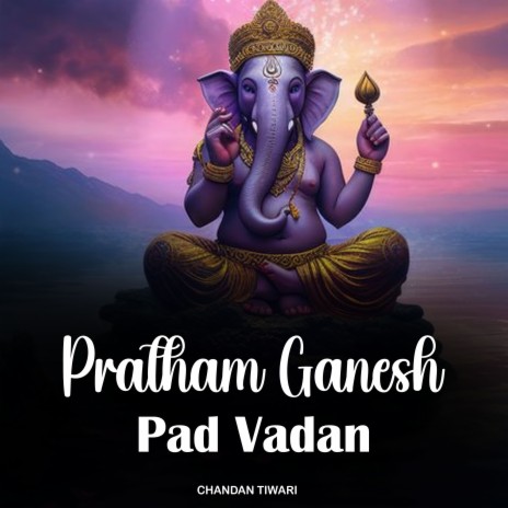 Pratham Ganesh Pad Vadan | Boomplay Music