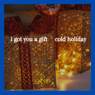 I Got You A Gift lyrics | Boomplay Music