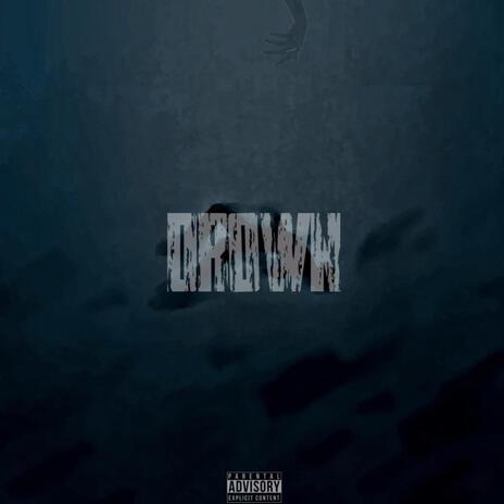 Drown ft. Young Reese Dude | Boomplay Music