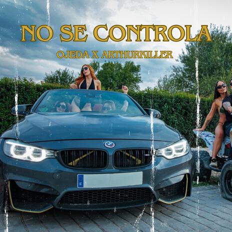 No se controla ft. Arthur killer | Boomplay Music