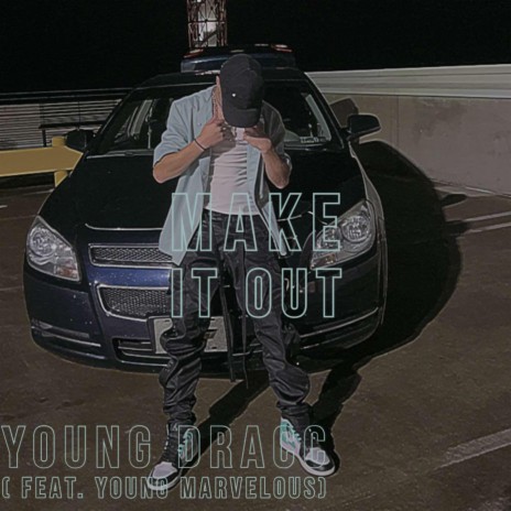 MAKE IT OUT ft. YOUNG MARVELOUS | Boomplay Music