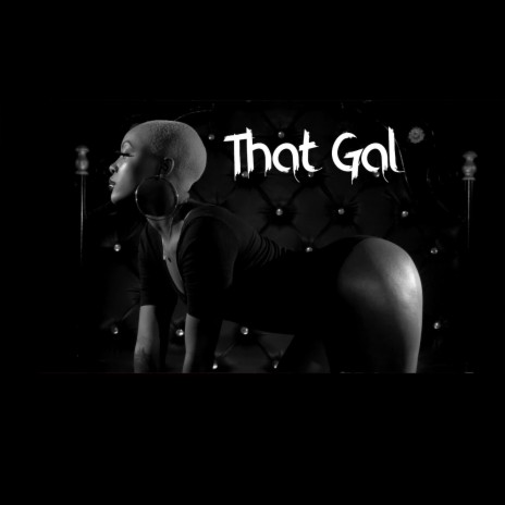 That Gal | Boomplay Music