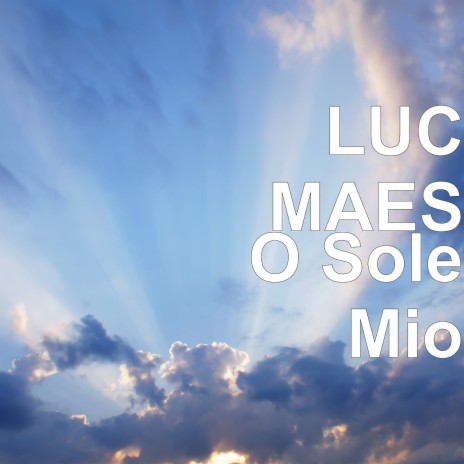 O Sole Mio | Boomplay Music