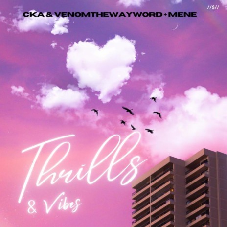 Thrills & Vibes ft. CKA & Mene | Boomplay Music