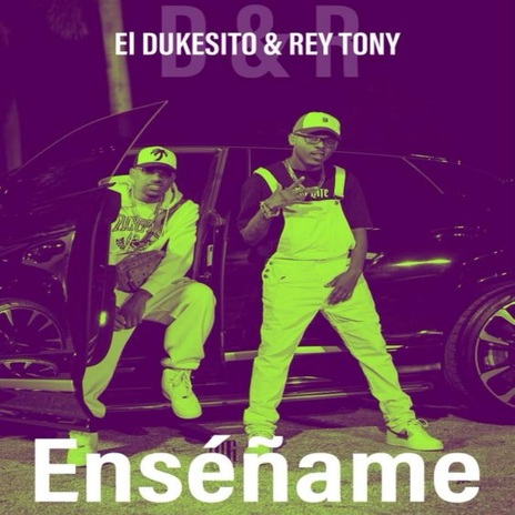 Enseñame ft. Rey Tony | Boomplay Music