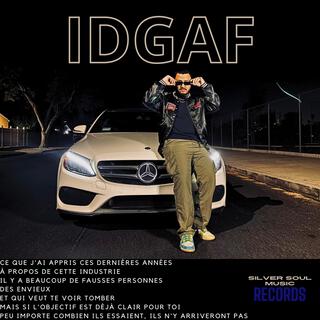 IDGAF ft. Silver Soul Music lyrics | Boomplay Music