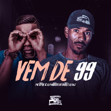 Vem de 99 ft. DJ Matheus do Inter & DJ W.i | Boomplay Music