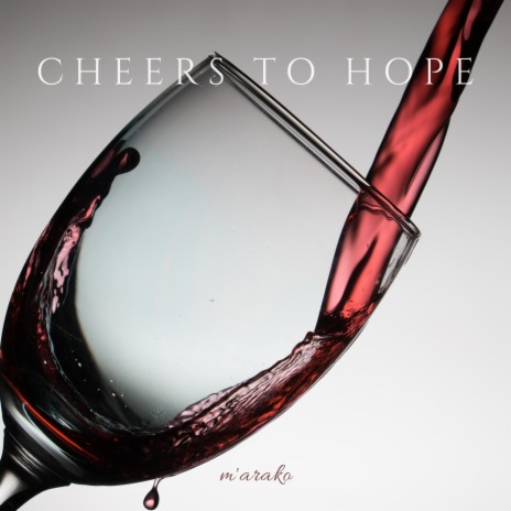 Cheers to Hope | Boomplay Music