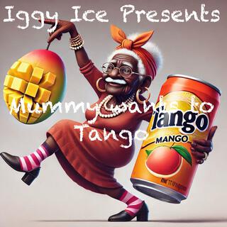 Mummy wants to Tango