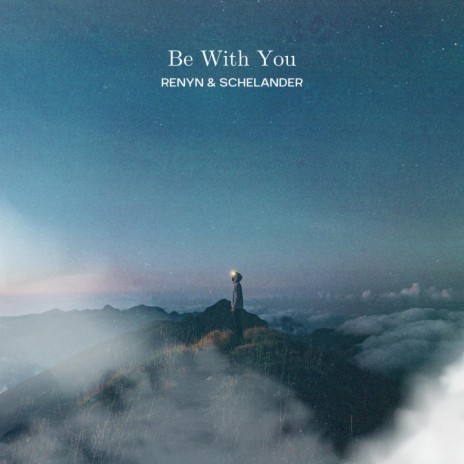 Be With You (Radio Edit) ft. SCHELANDER | Boomplay Music