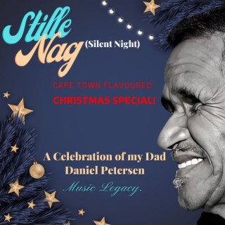 Stille Nag (A celebrtaion of my Dad Daniel Petersen 60 year + Music Legacy (Cape Flavoured Christmas Carols)