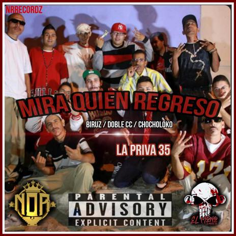 Mirá Quién Regreso - La Priva 35 ft. Biruz, Doble CC & Chocholoko | Boomplay Music