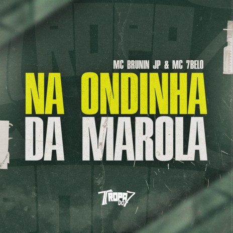 Na Ondinha da Marola ft. Mc Brunin JP & DJ Gedai | Boomplay Music