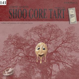 Shoo Gore Tart or, the Ignorantly Beautiful Concept of Boundless Love