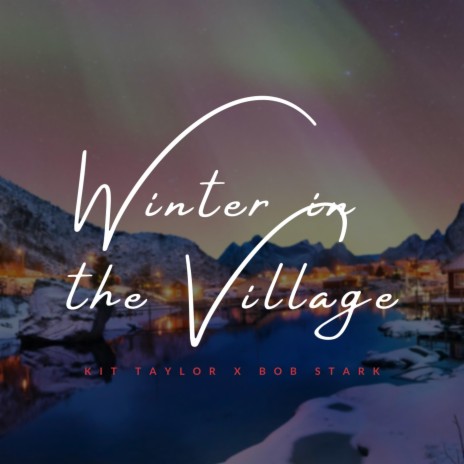 Winter in the Village ft. Bob Stark | Boomplay Music