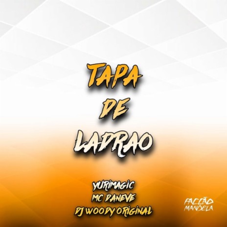 Tapa de Ladrão ft. Mc Daneve & YURIMAGIC | Boomplay Music