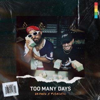 Too Many Days ft. Futuristic lyrics | Boomplay Music