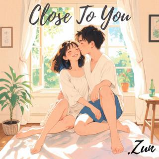 Close To You lyrics | Boomplay Music