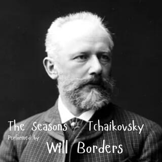 The Seasons (Tchaikovsky) Performed by Will Borders