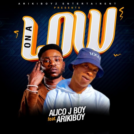 On a Low ft. Arikiboy | Boomplay Music