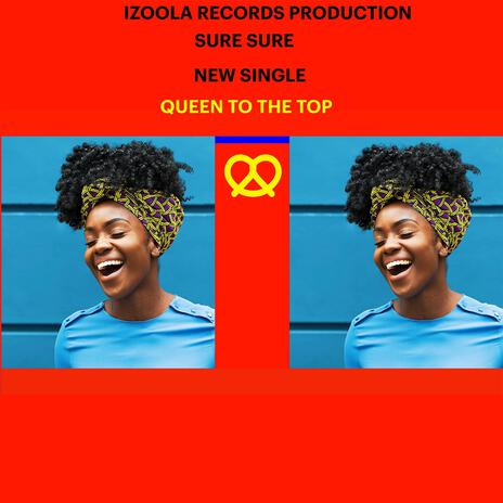 QUEEN TO THE TOP | Boomplay Music