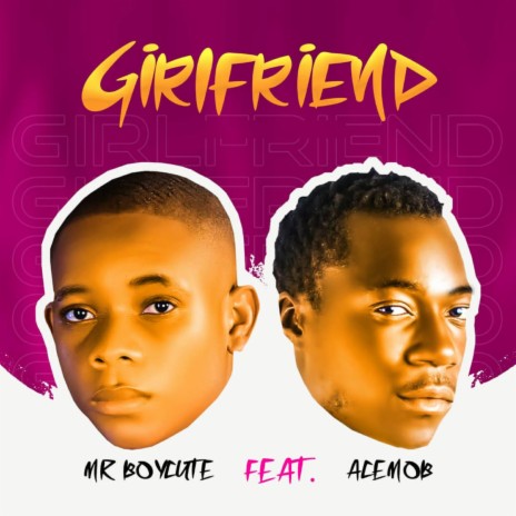 GIRLFRIEND ft. ACEMOB | Boomplay Music