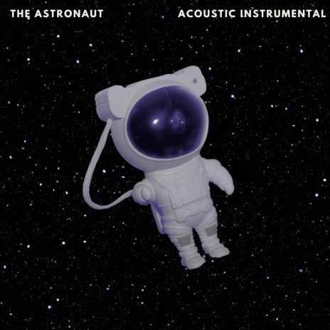The Astronaut (Acoustic Instrumental) | Boomplay Music