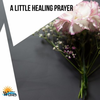 A Little Healing Prayer