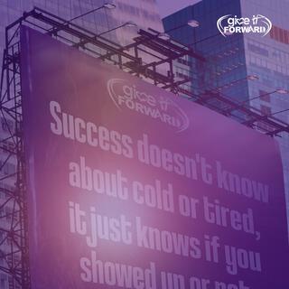 Success doesn't know about cold or tired, it just knows if you showed up or not.