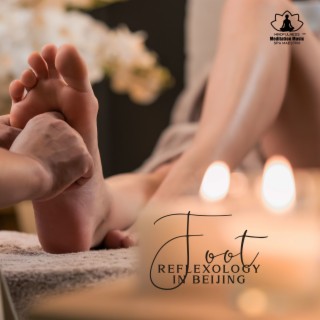 Foot Reflexology In Beijing: Chinese Indoor Garden, Miraculous Oriental Zen Healing, Asian Wellness Spa Music for Relaxation, Massage, Feet Yoga & Sound Therapy