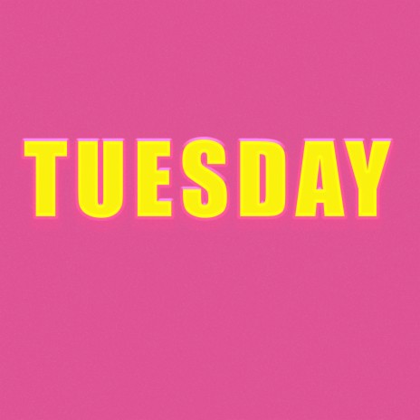Tuesday | Boomplay Music