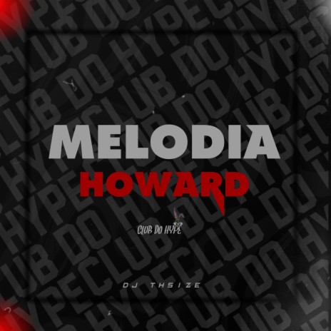 MELODIA HOWARD ft. DJ THSIZE & Mc Gw