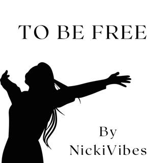 To be free