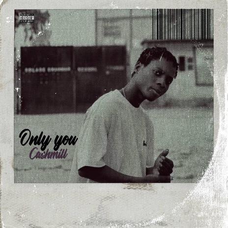 Only you | Boomplay Music