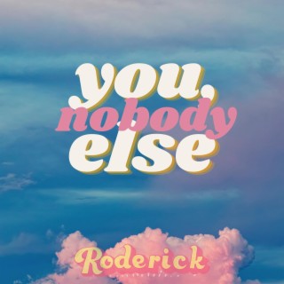 You, Nobody Else