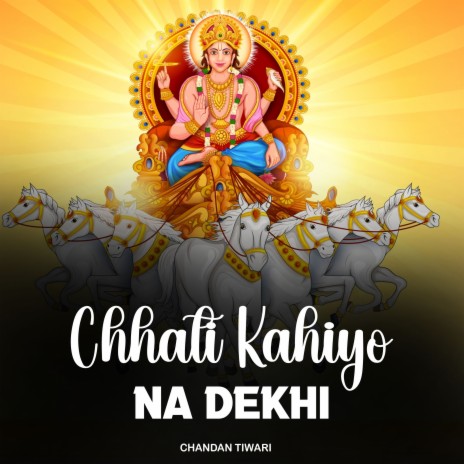 Chhati Kahiyo Na Dekhi | Boomplay Music