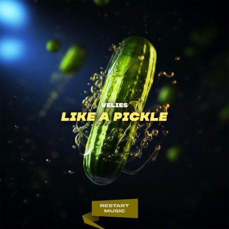Like A Pickle | Boomplay Music